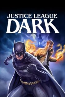 دانلود انیمیشن Justice League Dark 2017 لیگ عدالت تاریک