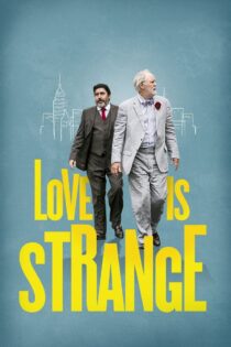 دانلود فیلم Love Is Strange 2014 عشق عجیب است